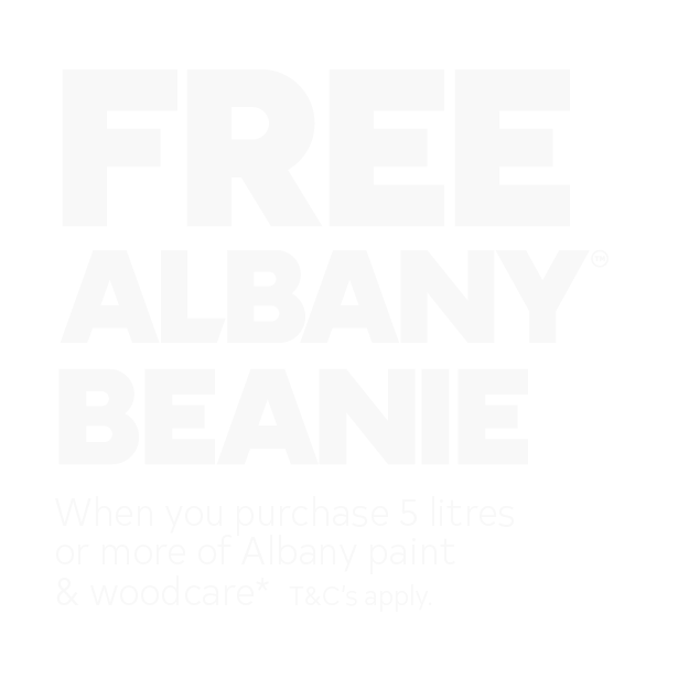 Free Albany Beanie Hat when you purchase 5L or more of Albany paint & Woodcare * T&Cs apply