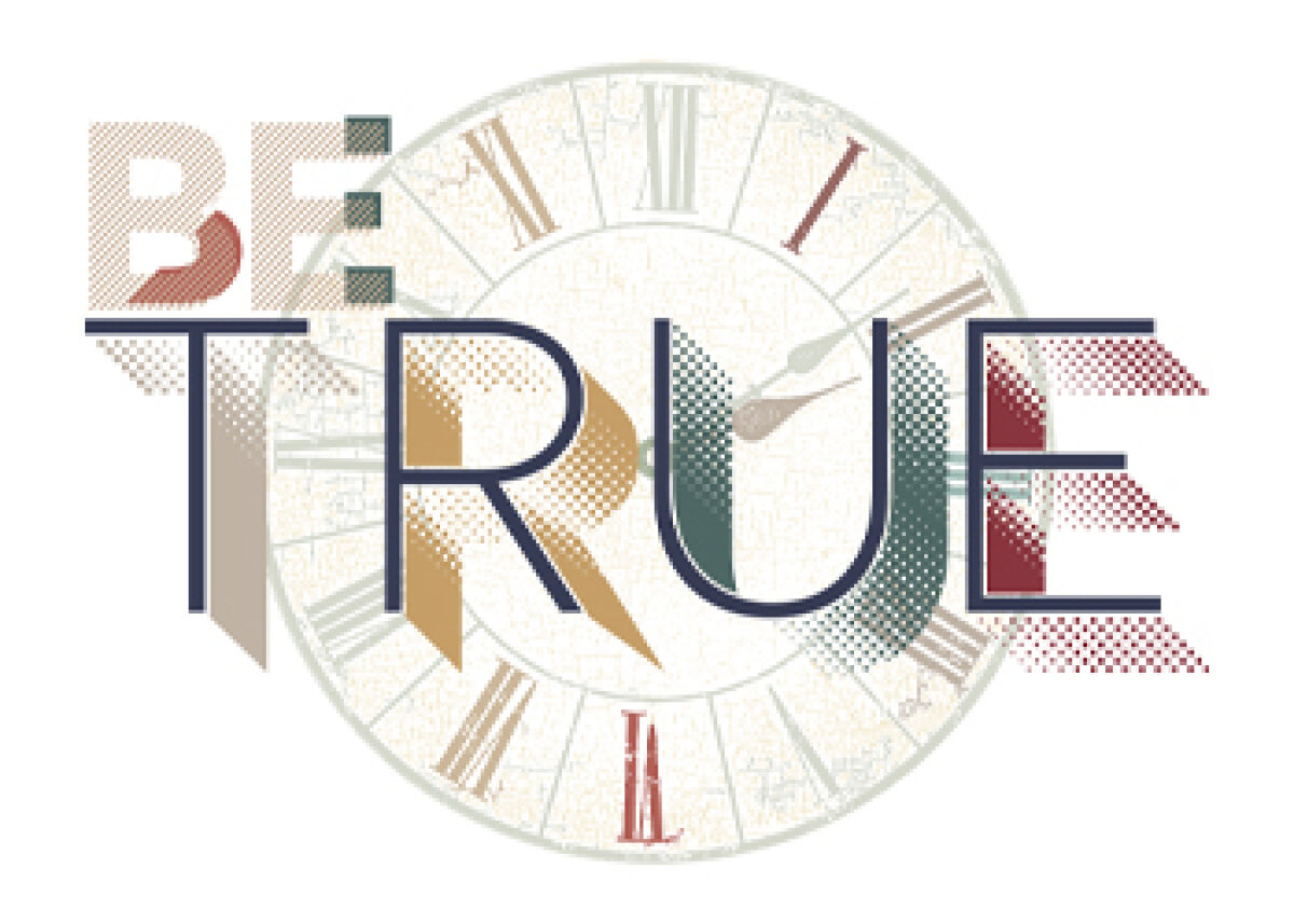 Be True – Anchoring reality